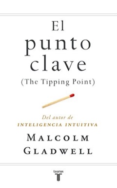 Portada de «El punto clave (The Tipping Point)» de Malcolm Gladwell