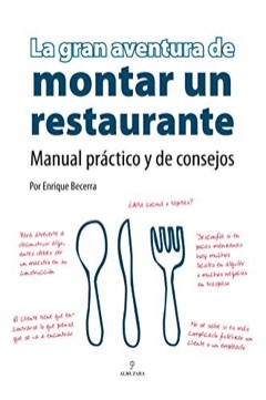 Portada de «La gran aventura de montar un restaurante» de Enrique Becerra